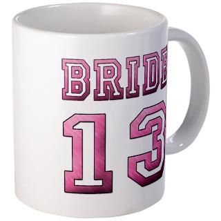 2012 Gifts  2012 Drinkware  Bride 13 2013 Mug