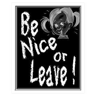 Wall Art  Posters  Be Nice or Leave Poster