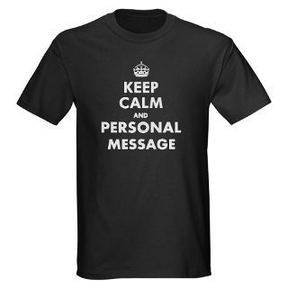 CUSTOM MESSAGE Gifts  CUSTOM MESSAGE T shirts  Keep Calm andT