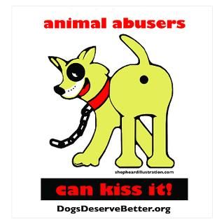 Wall Art  Posters  Animal Abusers Can Kiss It