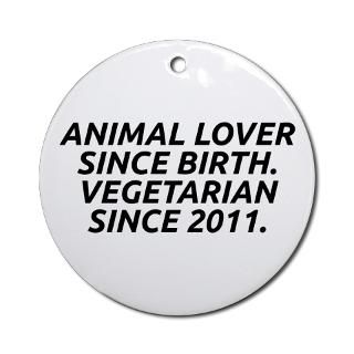 Vegetarian since 2011 Ornament (Round) for $12.50