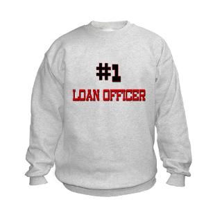 Number 1 LOAN OFFICER Sweatshirt by hotjobs