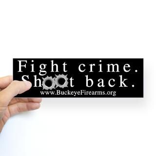 Fight Crime Bumper Sticker by buckeyefirearms