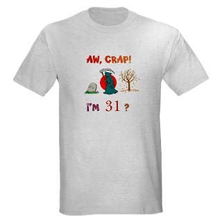 aw crap i m 31 gift t shirt