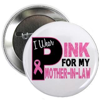For My Buttons  I Wear Pink For My Mother In Law 31 2.25 Button
