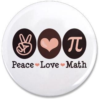 Algebra Gifts  Algebra Buttons  Peace Love Math Pi 3.5 Button