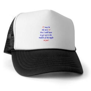 57 May Be The New 37 ButTrucker Hat