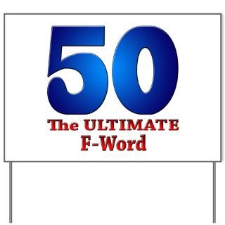 50 Gifts  50 Yard Signs  50 The ULTIMATE F Word Yard Sign