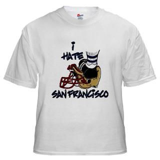 hate the San Francisco 49ers T Shirt by tshirtsbeyond