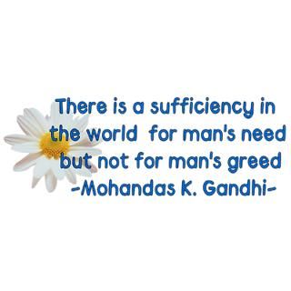Gandhi Greed Quote  Ursine Logics Human Rights T Shirts and Gifts