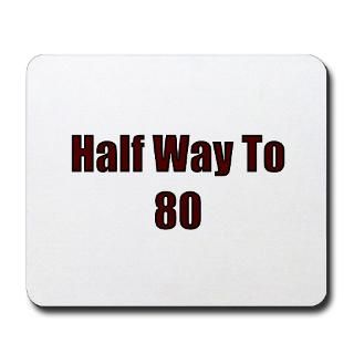 40 Gifts  40 Home Office  Half Way To 80 Mousepad