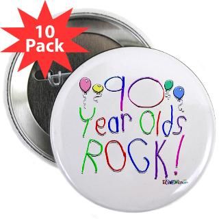 90 Gifts  90 Buttons  90 Year Olds Rock  2.25 Button (10 pack)