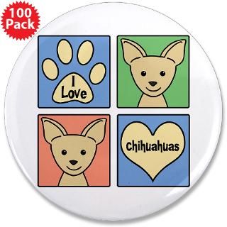  Chihuahua Buttons  I Love Chihuahuas 3.5 Button (100 pack