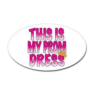 This IS My Prom Dress t shirts gifts  IveAlwaysWantedOneOfThose