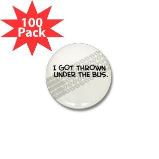 Got Thrown Under the Bus Mini Button (100 pack