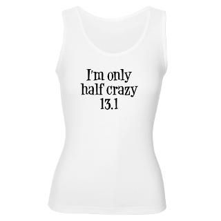 Only Half Crazy 13.1 Tank Top by kikodesigns
