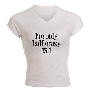 Only Half Crazy 13.1 Peformance Dry T Shirt by kikodesigns