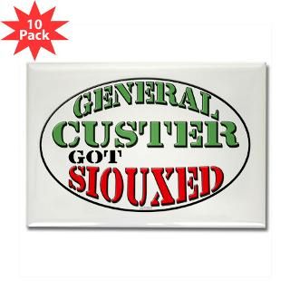 GENERAL CUSTER GOT SIOUXED Rectangle Magnet (10 pa