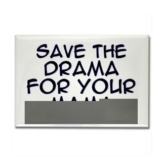 10 $ 25 99 save the drama for your mama rectangle magnet 100 $ 186 69