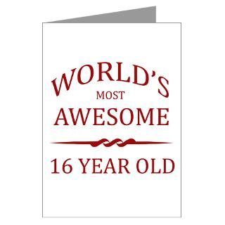 Worlds Most Awesome 16 Year Old Greeting Cards (P for