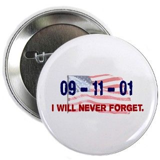 11 Gifts  9 11 Buttons  9/11 I Will Never Forget Button