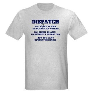 911 Gifts  911 T shirts  Cant Run From Dispatch Light T Shirt