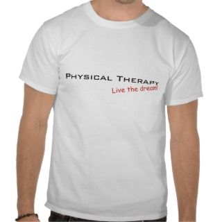 Physical Therapy T shirts, Shirts and Custom Physical Therapy Clothing
