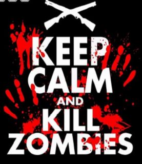 Keep Calm and Kill Zombies Halloween Horror Blood Party Walking Dead