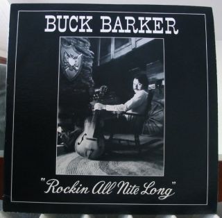 Buck Barker Rockin All Nite Long LP 1979 Private Psych Loner Outsider