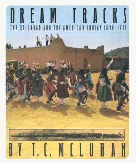 Dream Tracks The Railroad American Indian 1890 1930 w 110 Hand Colored