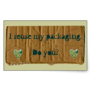 reuse my packaging. Do you? sticker
