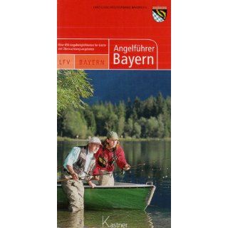 Angelführer Bayern 2008 Über 650 Angelmöglichkeiten für Gäste
