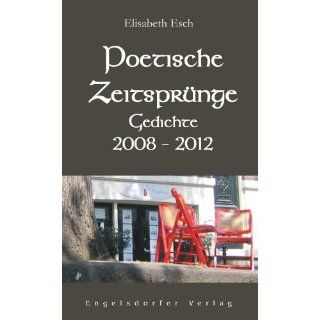 Poetische Zeitsprünge Gedichte 2008   2012 Elisabeth