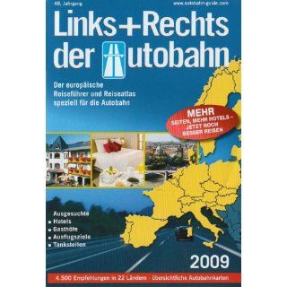 Links und Rechts der Autobahn 2009 Der europäische Reiseführer und