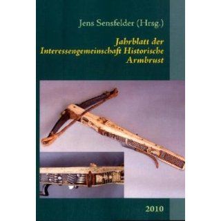 Historische Armbrust 2010 Jens Sensfelder Bücher