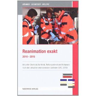 Reanimation exakt 2010   2015 Aktueller Überblick für Klinik