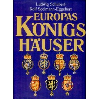 Europas Königshäuser Ludwig und Rolf Seelmann Eggebert