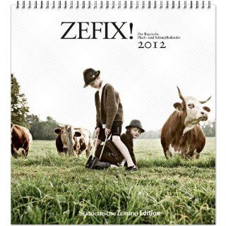 Zefix Wandkalender 2012 Der bayrische Fluch  und Schimpfkalender