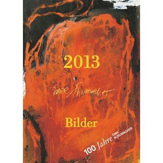 100 Jahre Emil Schumacher   Kunstkalender 2013 Bücher