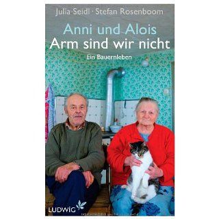 Anni und Alois   Arm sind wir nicht Ein Bauernleben Julia