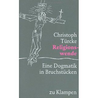 Religionswende Christoph Türcke Bücher