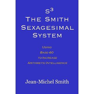 S3 The Smith Sexagesimal System eBook Jean Michel Smith 