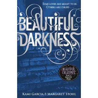 Beautiful Darkness (Book 2) (Beautiful Creatures) eBook Kami Garcia