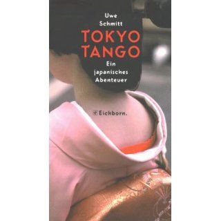 Tokyo Tango Ein japanisches Abenteuer Uwe Schmitt