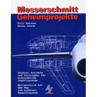 Messerschmitt Geheimprojekte Studien, Projekte und Prototypen für
