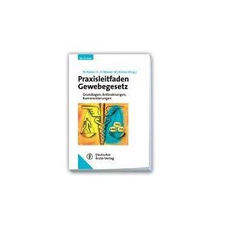 Praxisleitfaden Gewebegesetz Grundlagen, Anforderungen