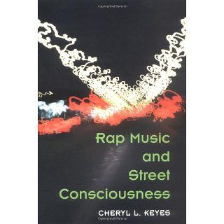 Rap Music and Street Consciousness (Music in American Life) 