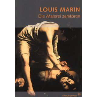 Die Malerei zerstören Louis Marin Bücher