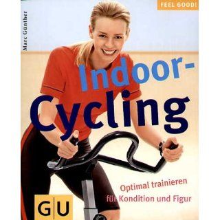 Indoor Cycling (GU Feel good) Marc Günther Bücher