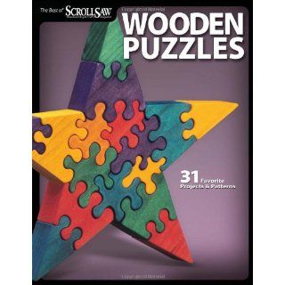 Wooden Puzzles 31 Favorite Projects & Patterns (Best of Scroll Saw
